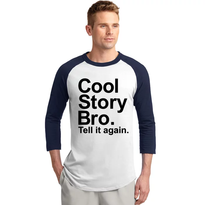 Cool Story Bro Tell It Again Baseball Sleeve Shirt