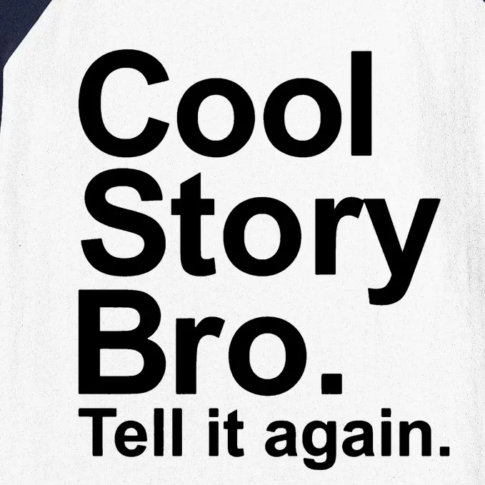 Cool Story Bro Tell It Again Baseball Sleeve Shirt