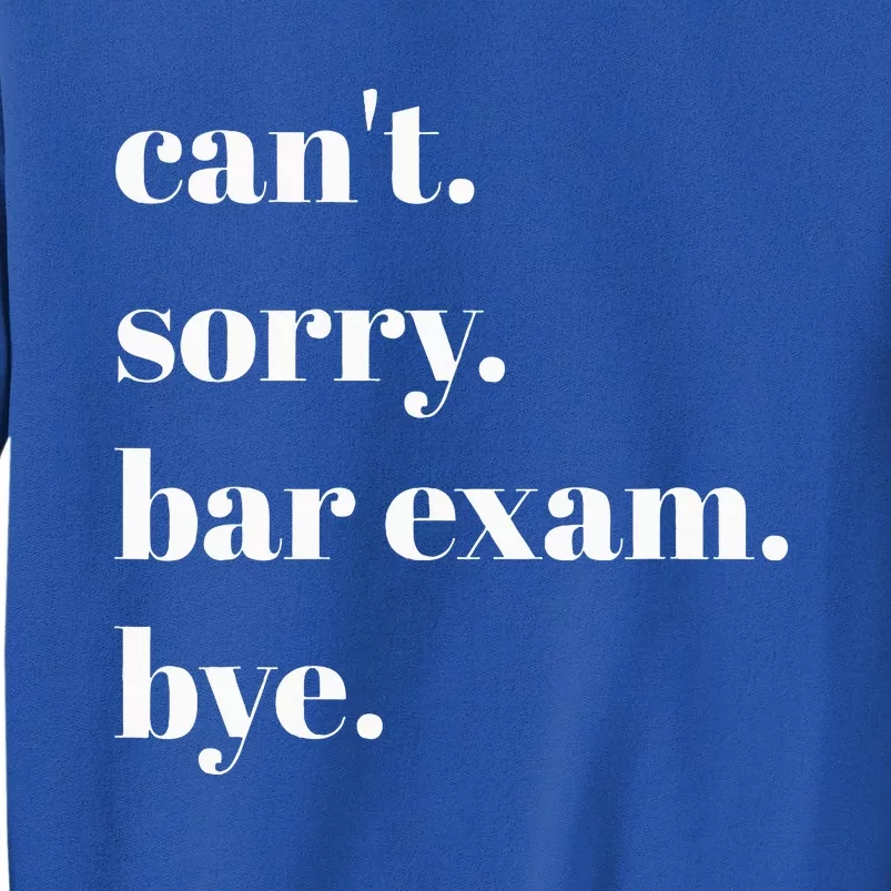 CanT Sorry Bar Exam Bye Sweatshirt