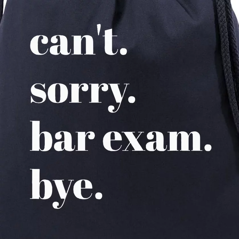 CanT Sorry Bar Exam Bye Drawstring Bag