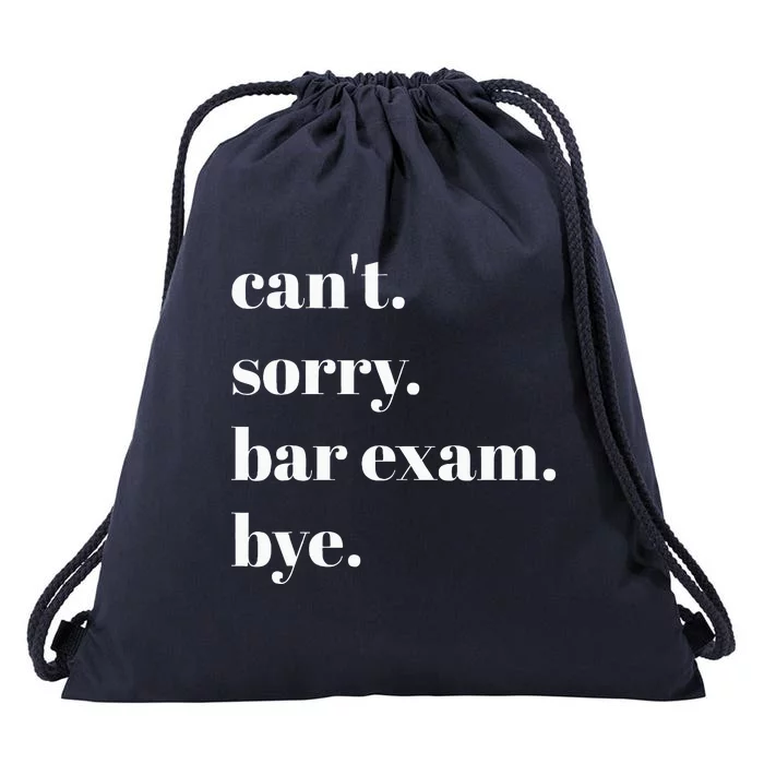 CanT Sorry Bar Exam Bye Drawstring Bag