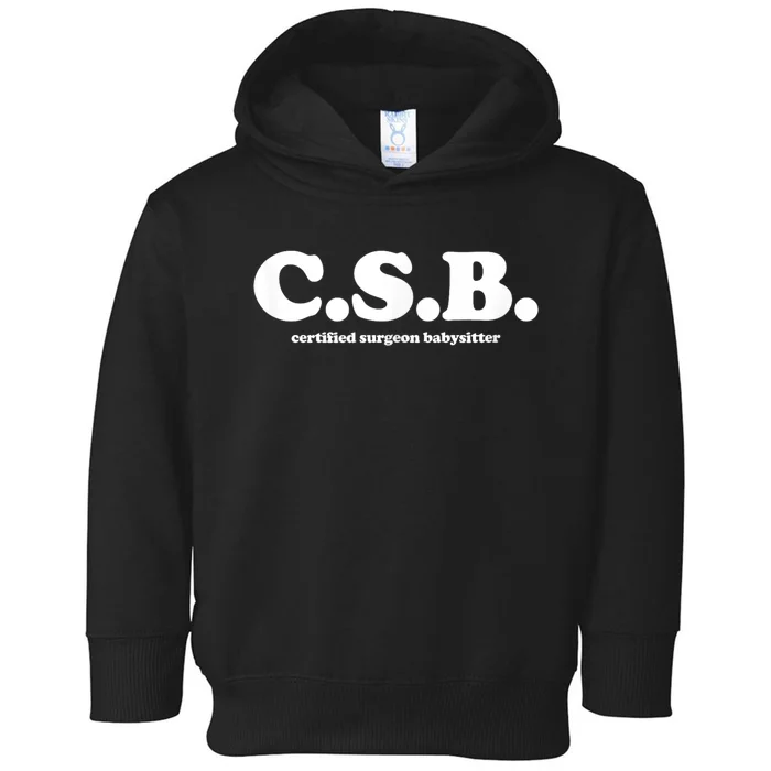 Certified Surgeon Babysitter Csb Toddler Hoodie