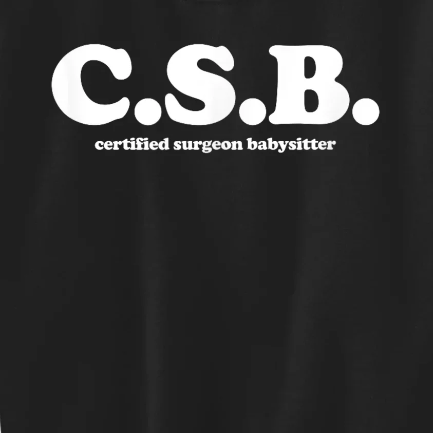 Certified Surgeon Babysitter Csb Kids Sweatshirt