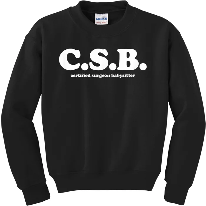 Certified Surgeon Babysitter Csb Kids Sweatshirt