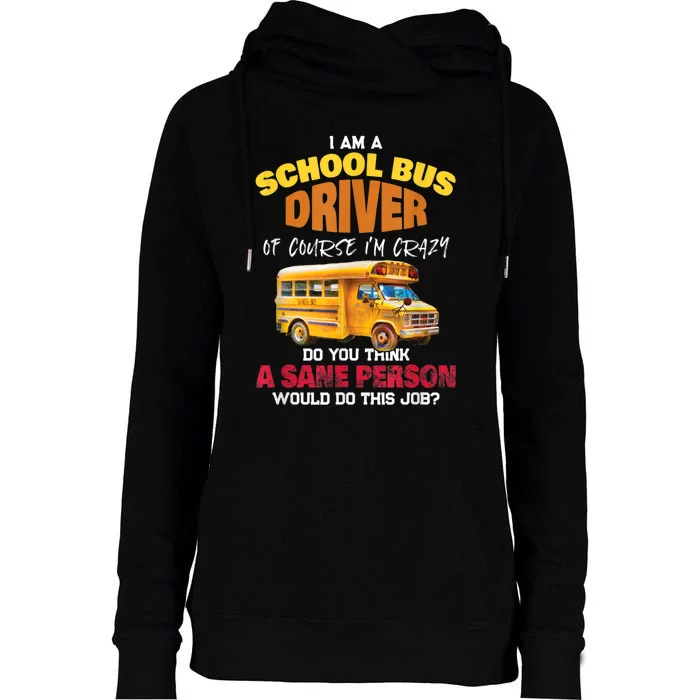 Crazy School Bus Driver Back To School Funny School Bus Womens Funnel Neck Pullover Hood