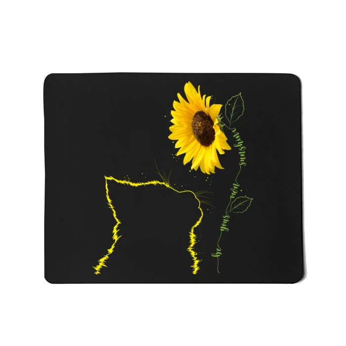 Cat Sunflower Be Your Own Sunshine Gift For Cat Mom Dad Mousepad