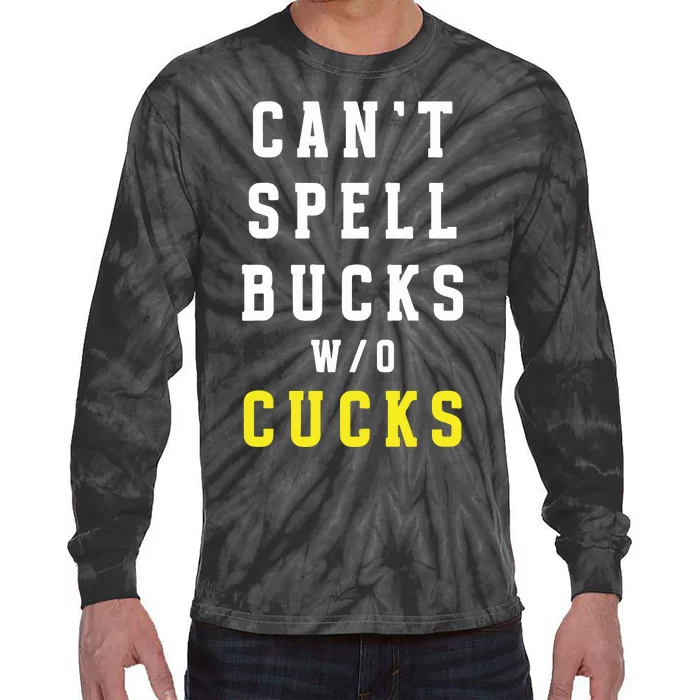 Cant Spell Bucks Without Cucks Michigan Football Tie-Dye Long Sleeve Shirt