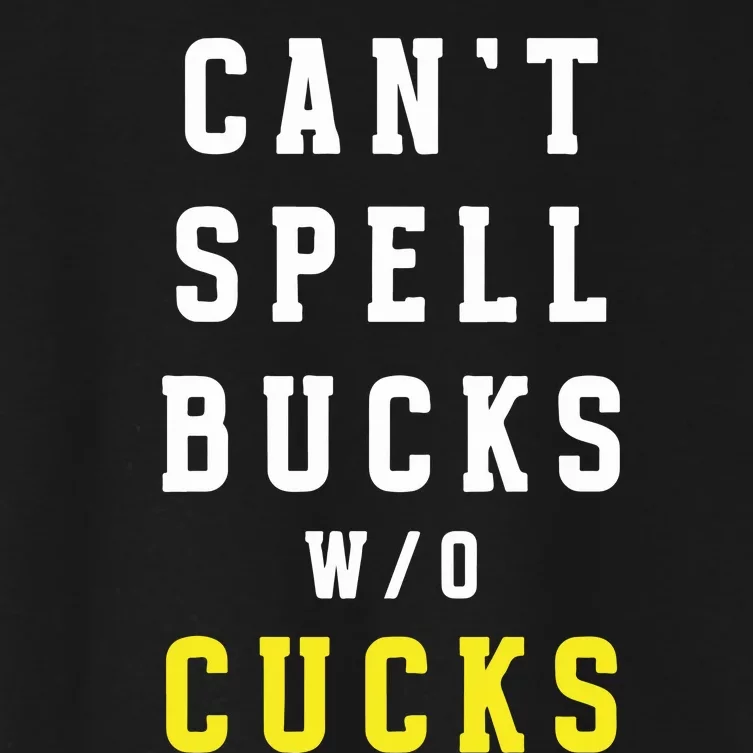 Cant Spell Bucks Without Cucks Michigan Football Women's Crop Top Tee