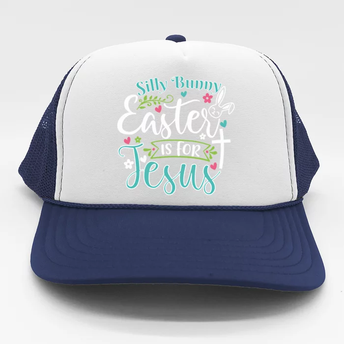 Cute Silly Bunny Easter Is For Jesus Rabbit Gift Trucker Hat