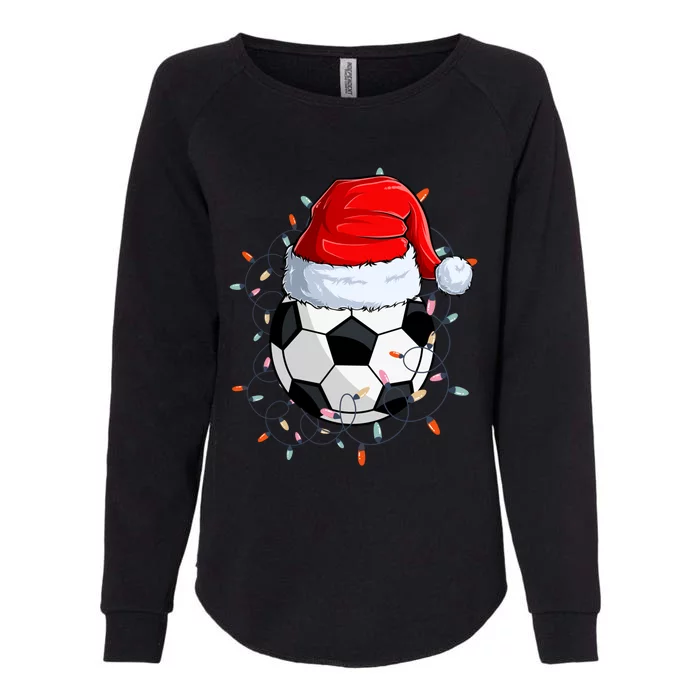 Christmas Soccer Ball With Santa Hat Xmas Light Soccer Lover Cute Gift Womens California Wash Sweatshirt