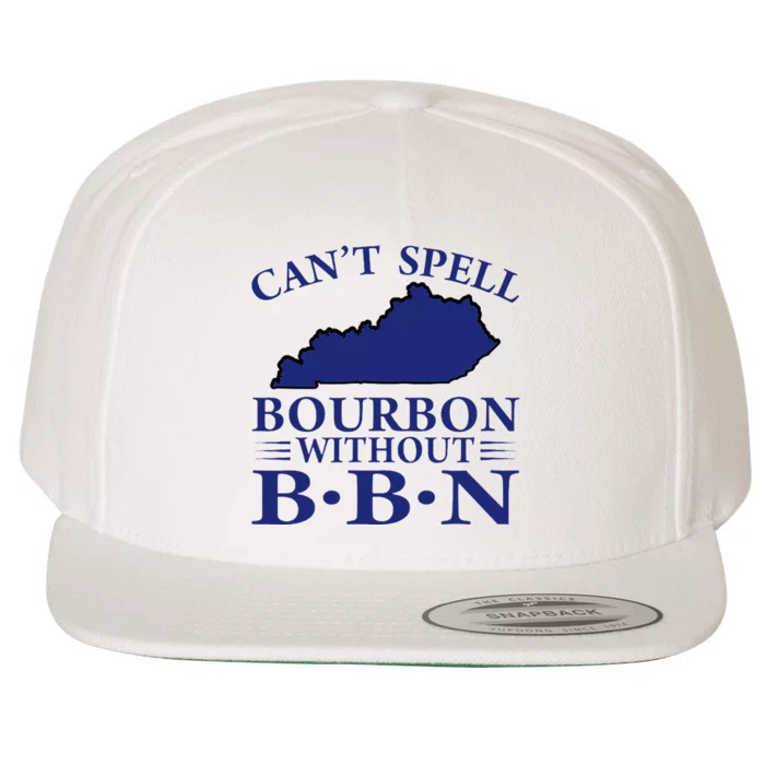 CanT Spell Bourbon Without Bbn Kentucky Bourbon Trail Wool Snapback Cap