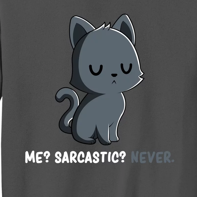 Cat Sarcasm Cute Kitty Sarcastic Kitten Tall Sweatshirt