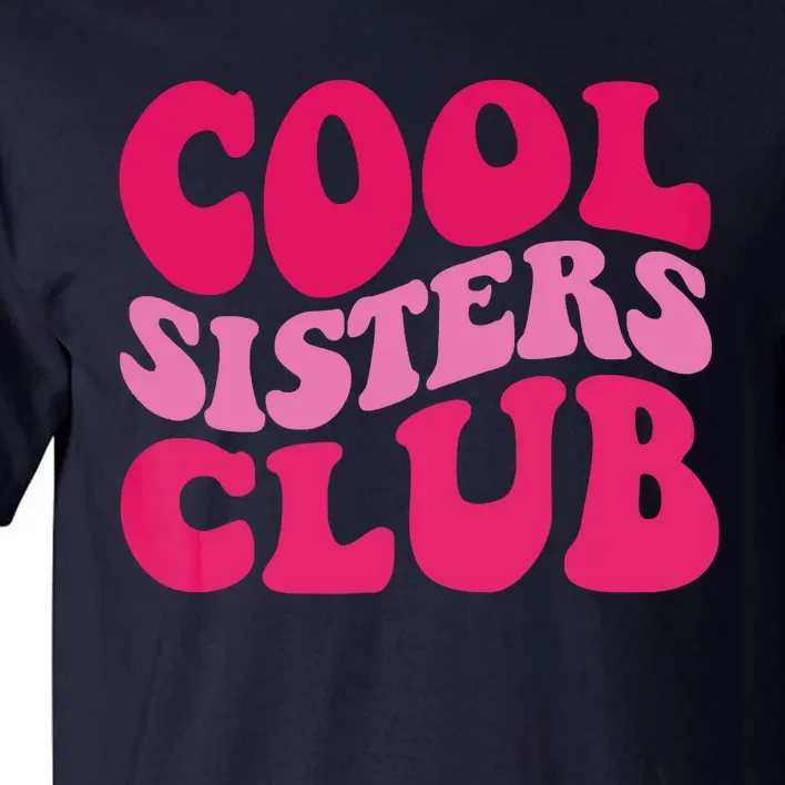 Cool Sisters Club Zip Hoodie Tall T-Shirt