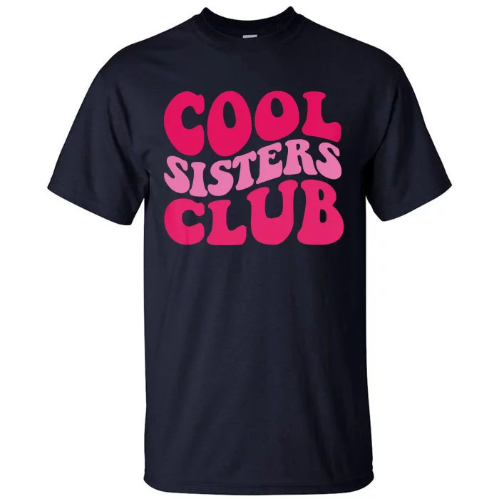 Cool Sisters Club Zip Hoodie Tall T-Shirt