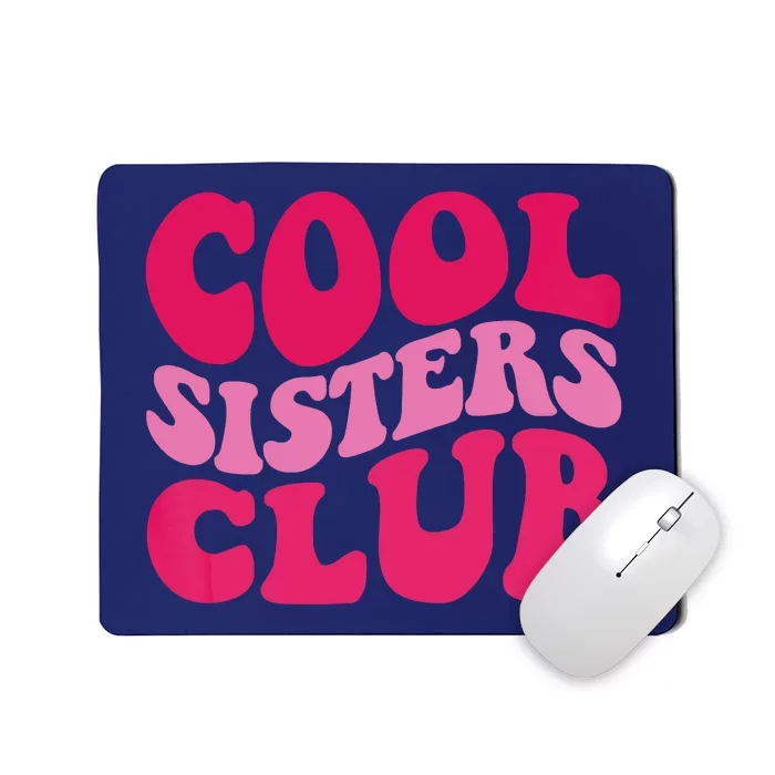 Cool Sisters Club Zip Hoodie Mousepad