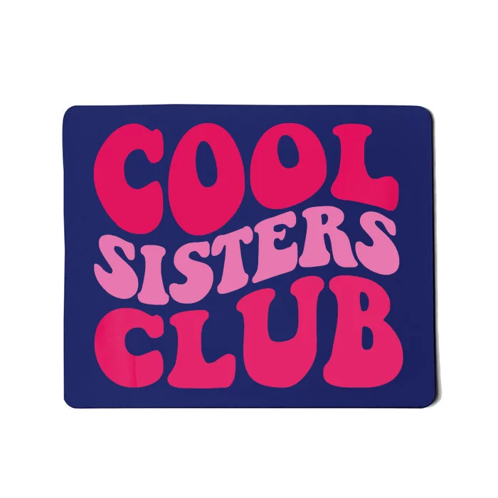 Cool Sisters Club Zip Hoodie Mousepad