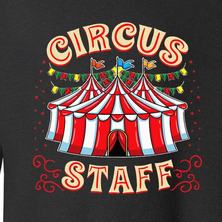 Circus Staff Circus Themed Party Toddler Sweatshirt