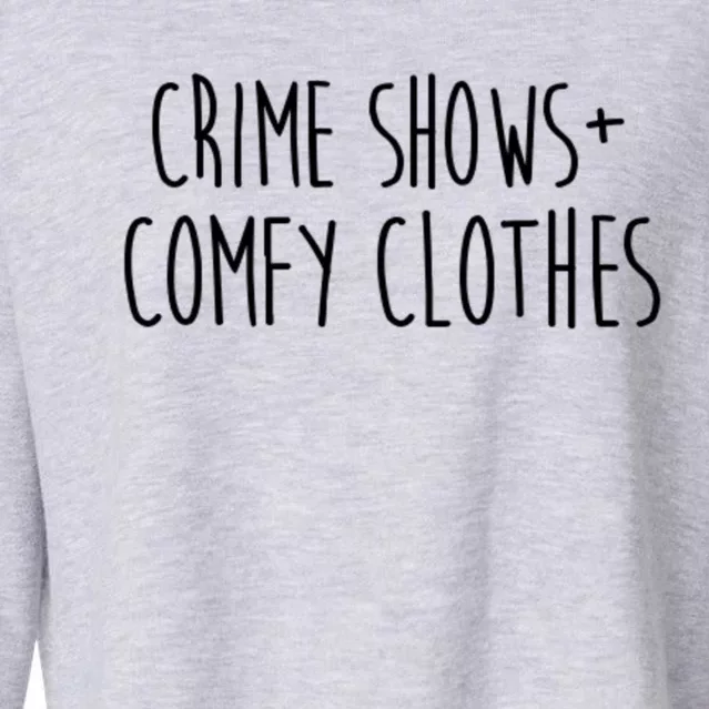 Crime Shows Comfy Clothes Murder Podcasts True Crime Fall Gift Cropped Pullover Crew