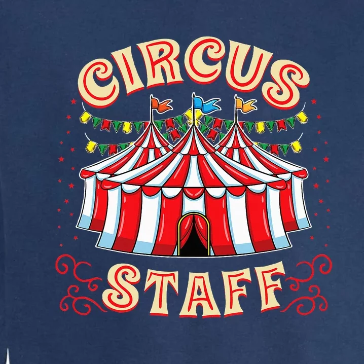 Circus Staff Circus Themed Party Garment-Dyed Sweatshirt