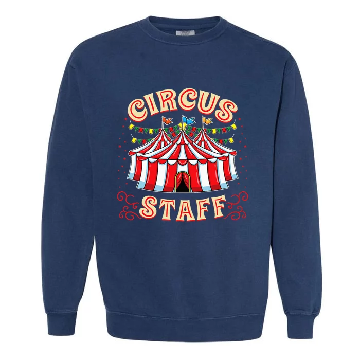 Circus Staff Circus Themed Party Garment-Dyed Sweatshirt