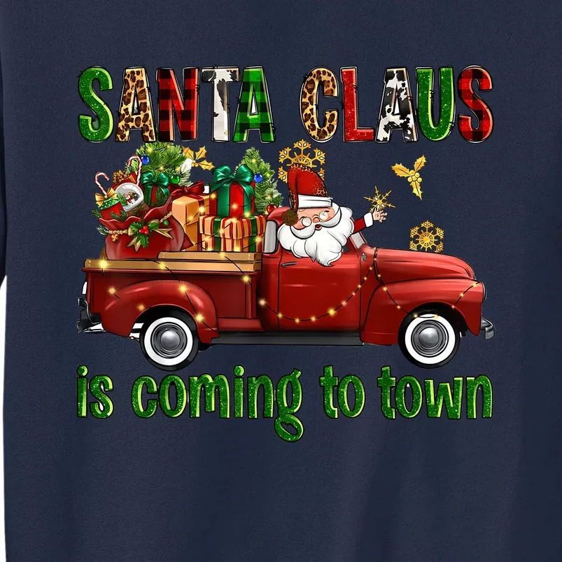 Christmas Santa Claus Is Coming To Town Xmas Red Truck Pjs Tall Sweatshirt