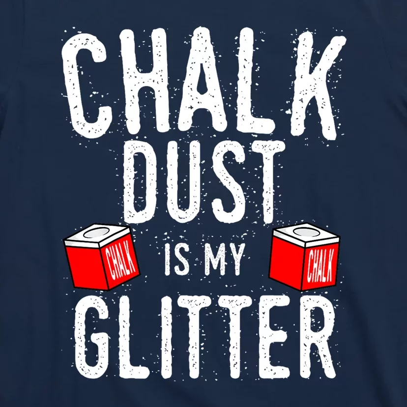 Cute Sport Chalk Dust Is My Billiard Player Snooker Gift T-Shirt