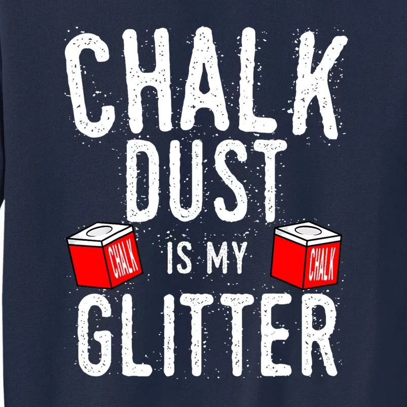 Cute Sport Chalk Dust Is My Billiard Player Snooker Gift Tall Sweatshirt