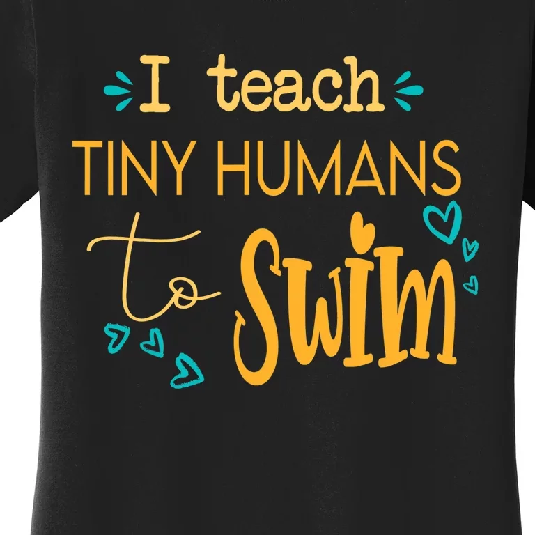 cool swim coach I teach tiny humans to swim swimming teacher Women's T-Shirt