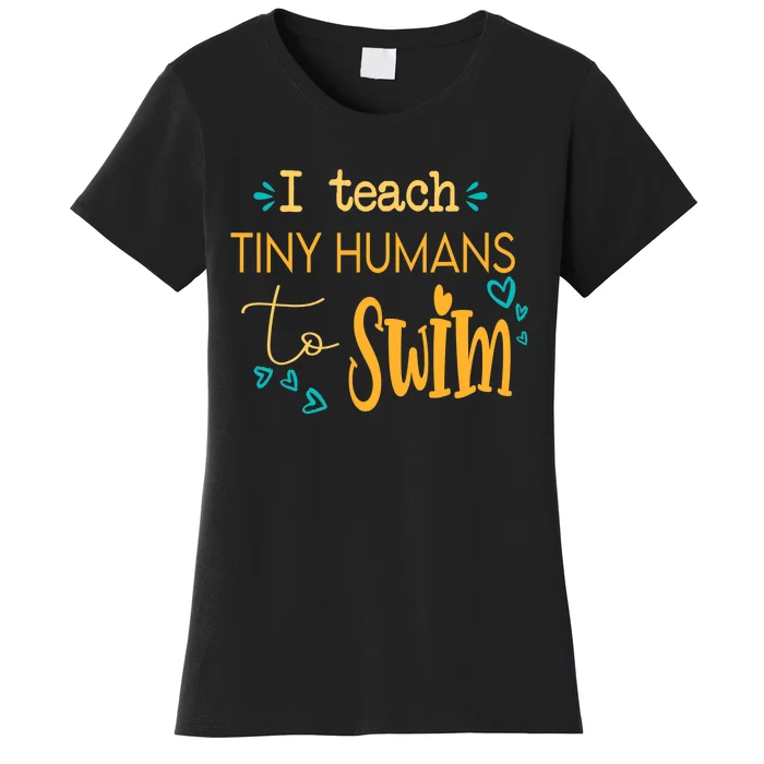 cool swim coach I teach tiny humans to swim swimming teacher Women's T-Shirt