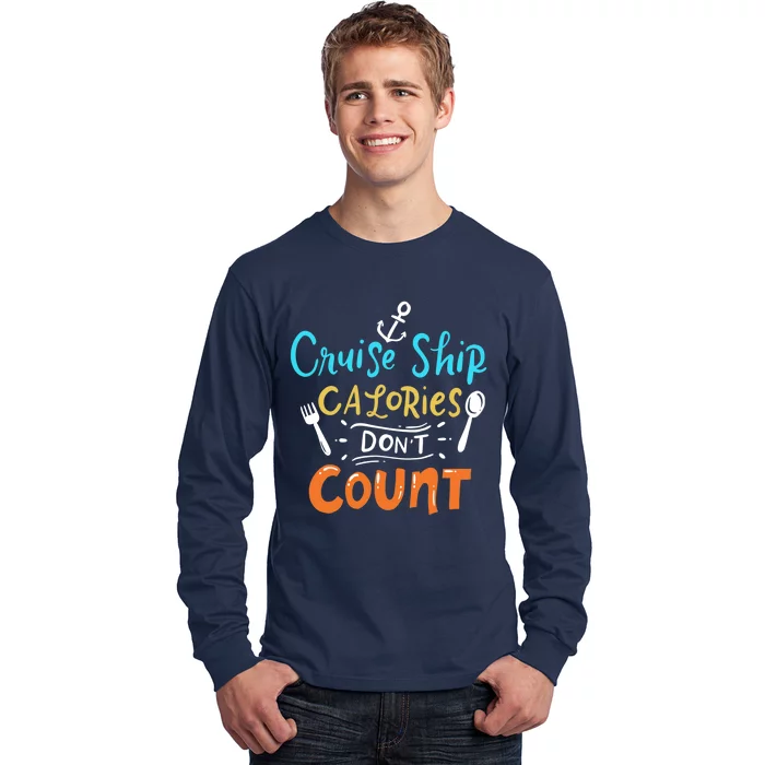 Cruise Ship Calories Don't Count Long Sleeve Shirt