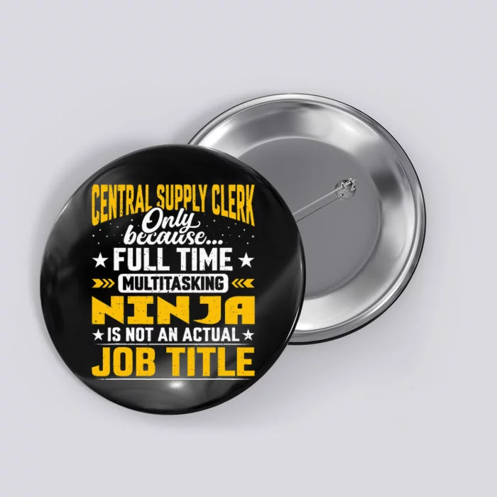 Central Supply Clerk Job Title Funny Central Supply Worker Button