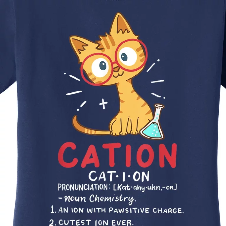 Cation Science Cat Funny Chemistry Chemist Science Teacher Women's T-Shirt