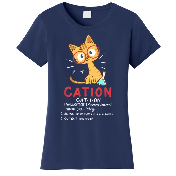 Cation Science Cat Funny Chemistry Chemist Science Teacher Women's T-Shirt