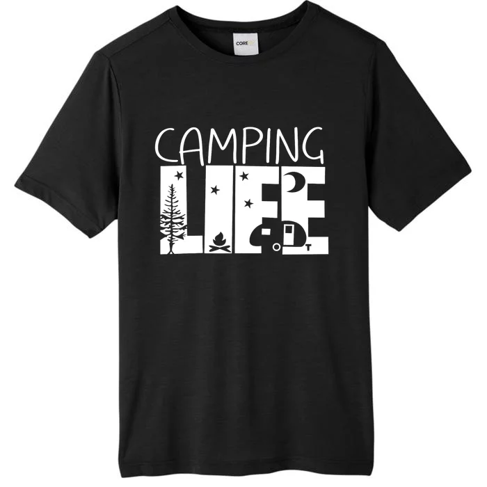 Camping Shirts Camping Life Camping Lover Women Men Gifts ChromaSoft Performance T-Shirt