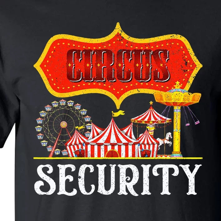 Circus Security Carnival Costume Carny Event Staff Circus Tall T-Shirt