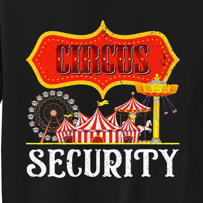 Circus Security Carnival Costume Carny Event Staff Circus Tall Sweatshirt