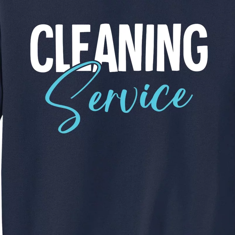 Cleaning Service Tall Sweatshirt