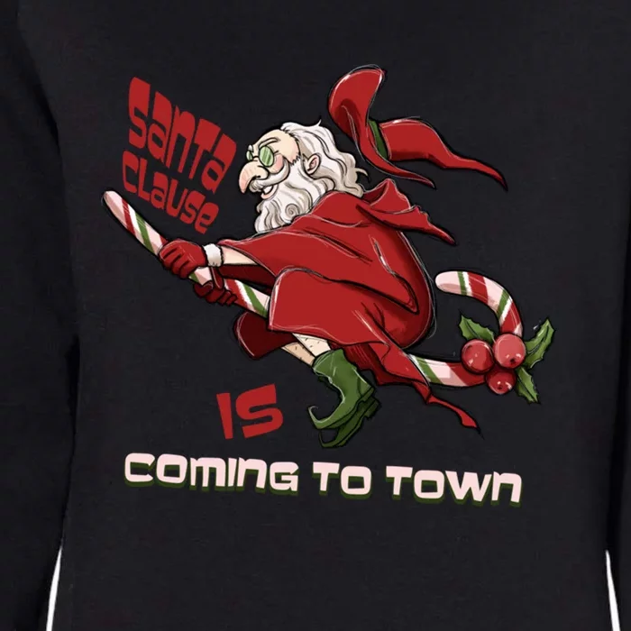 Christmas Santa Claus Is Coming Funny Santa Claus Gift Womens California Wash Sweatshirt