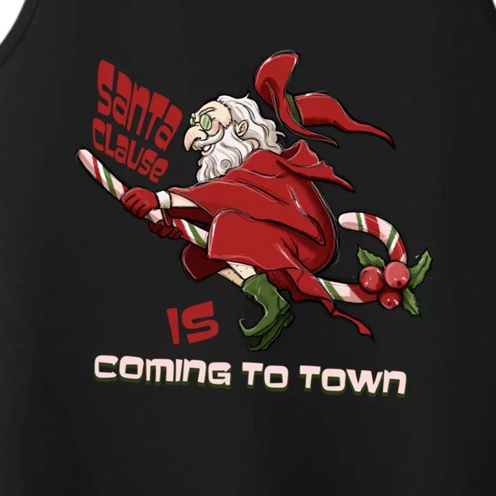 Christmas Santa Claus Is Coming Funny Santa Claus Gift Performance Tank