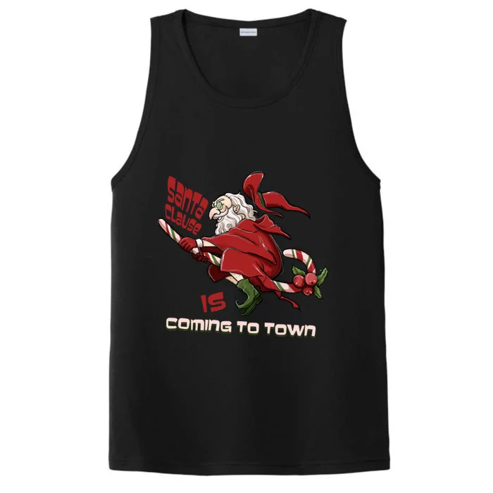 Christmas Santa Claus Is Coming Funny Santa Claus Gift Performance Tank