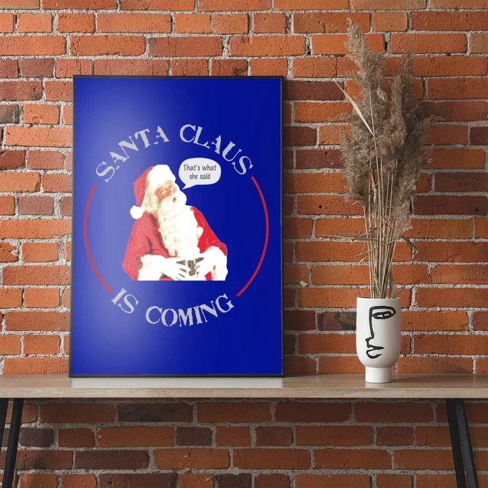 Christmas Santa Claus Is Coming Humorous Holiday Design Great Gift Poster