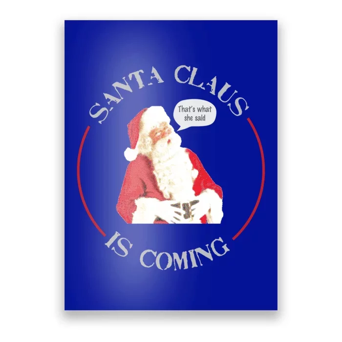 Christmas Santa Claus Is Coming Humorous Holiday Design Great Gift Poster