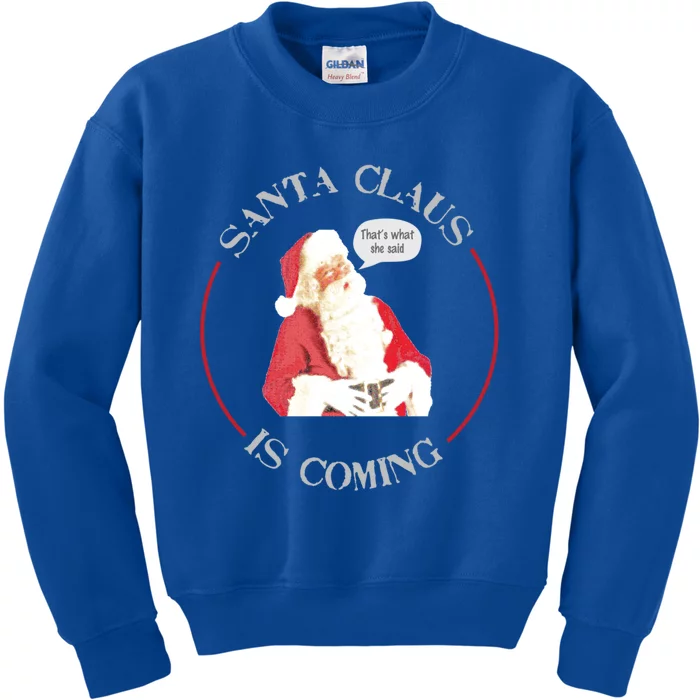 Christmas Santa Claus Is Coming Humorous Holiday Design Great Gift Kids Sweatshirt