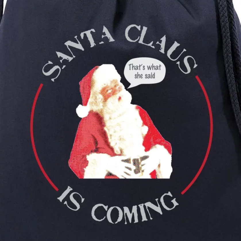 Christmas Santa Claus Is Coming Humorous Holiday Design Great Gift Drawstring Bag