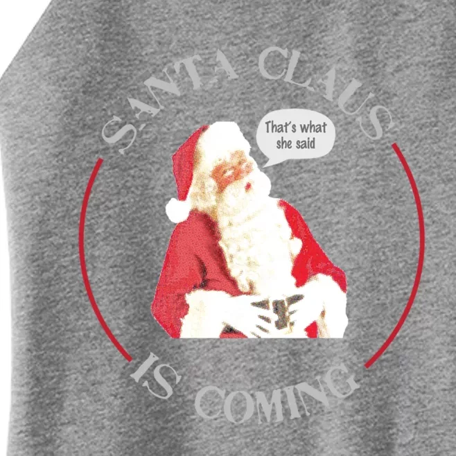 Christmas Santa Claus Is Coming Humorous Holiday Design Cool Gift Women’s Perfect Tri Rocker Tank