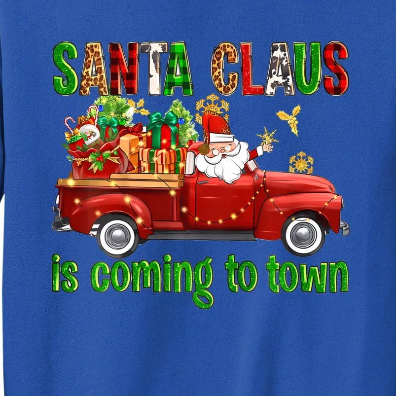 Christmas Santa Claus Is Coming To Town Xmas Red Truck Pjs Gift Tall Sweatshirt