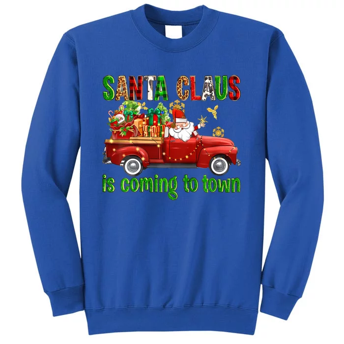 Christmas Santa Claus Is Coming To Town Xmas Red Truck Pjs Gift Tall Sweatshirt