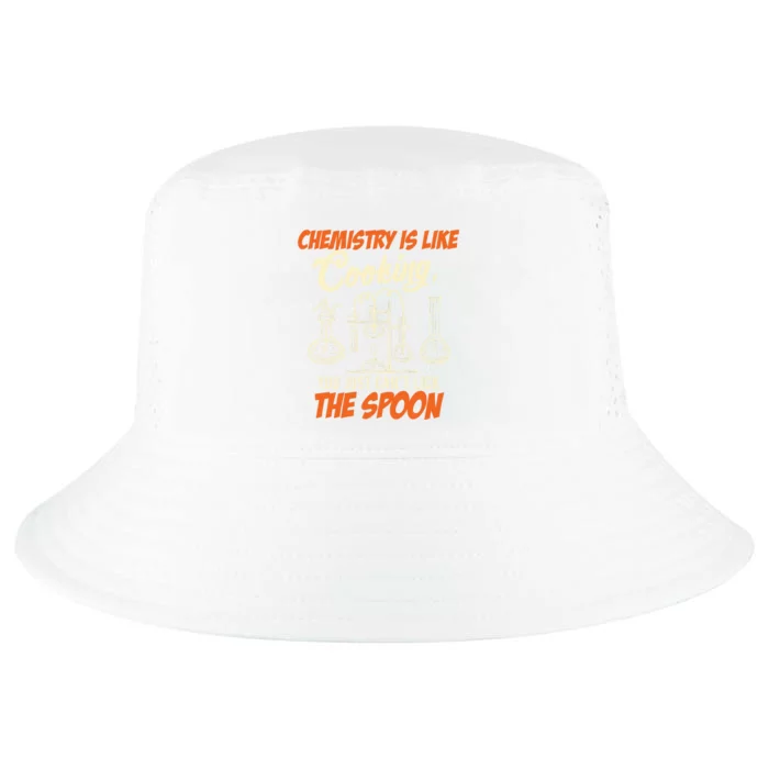 Chemistry Students Chemistry Is Like Cooking Chemist Cool Comfort Performance Bucket Hat