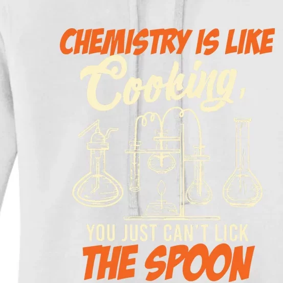 Chemistry Students Chemistry Is Like Cooking Chemist Women's Pullover Hoodie