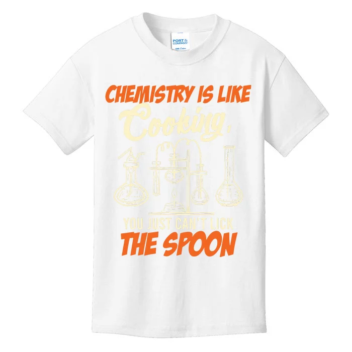 Chemistry Students Chemistry Is Like Cooking Chemist Kids T-Shirt